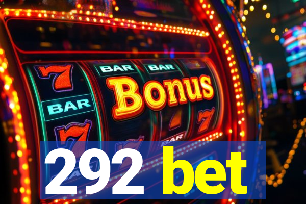 292 bet